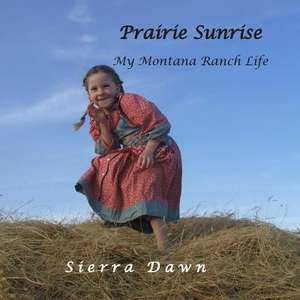 Prairie Sunrise de Sierra Dawn