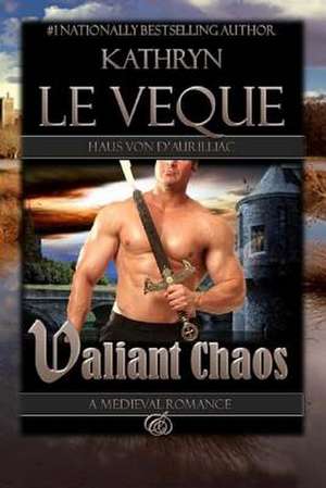 Valiant Chaos de Kathryn Le Veque