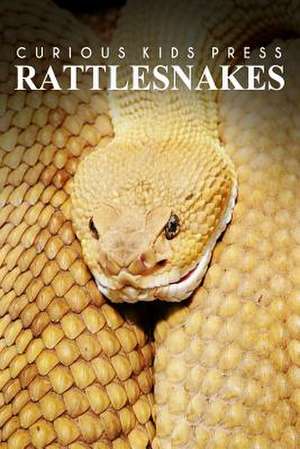 Rattle Snakes - Curious Kids Press de Curious Kids Press