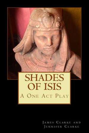 Shades of Isis de Jennifer Clarke