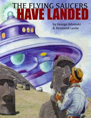 The Flying Saucers Have Landed de Desmond Leslie