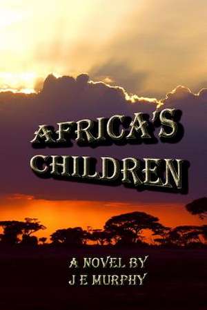 Africa's Children de MR J. E. Murphy