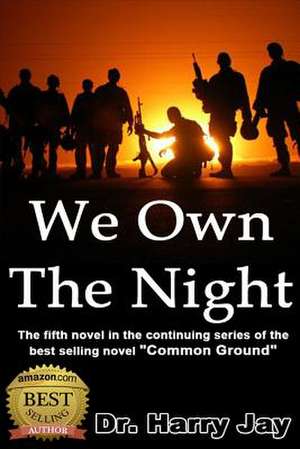 We Own the Night de Dr Harry Jay