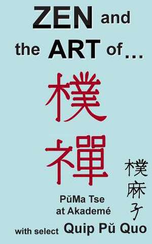 Zen and the Art Of... de Puma Tse