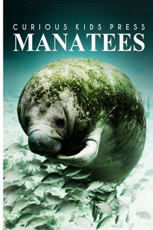 Manatees - Curious Kids Press de Curious Kids Press