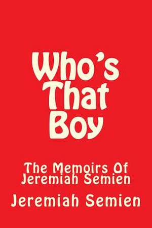 Who's That Boy de Jeremiah Semien