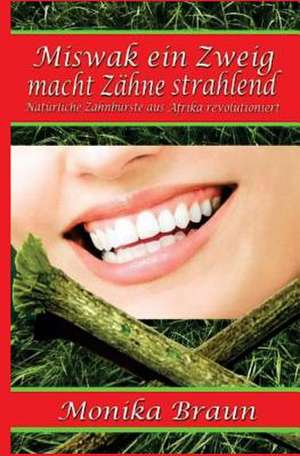 Miswak Ein Zweig Macht Zahne Strahlend de Monika Braun