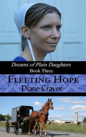 Fleeting Hope (Dreams of Plain Daughters, Book Three) de Diane Craver