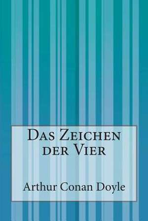 Das Zeichen Der Vier de Arthur Conan Doyle