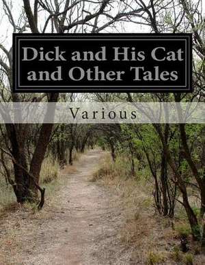 Dick and His Cat and Other Tales de Various