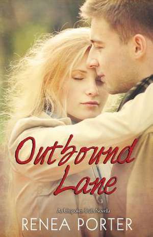 Outbound Lane an Unspoken Truth Novella de Renea Porter