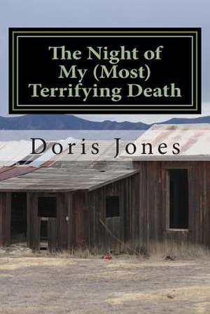 The Night of My (Most) Terrifying Death de Doris Jones