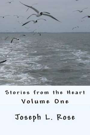 Stories from the Heart de Joseph L. Rose