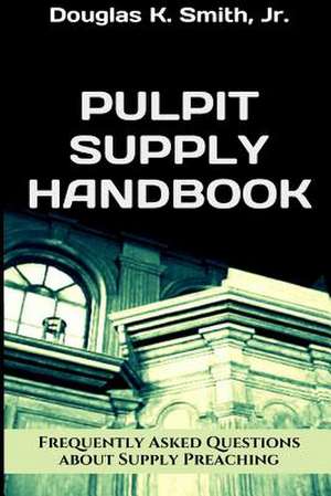 Pulpit Supply Handbook de Douglas Smith