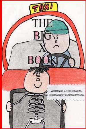 The Big X Book de Jacquie Dawn Hawkins