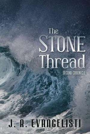 The Stone Thread de J. R. Evangelisti