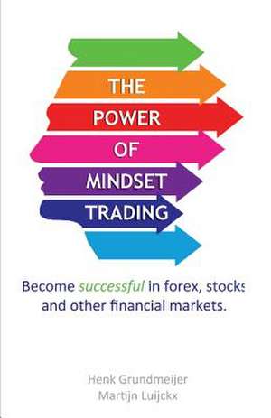 The Power of Mindset Trading de Martijn Luijckx