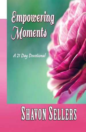 Empowering Moments de Shavon Sellers