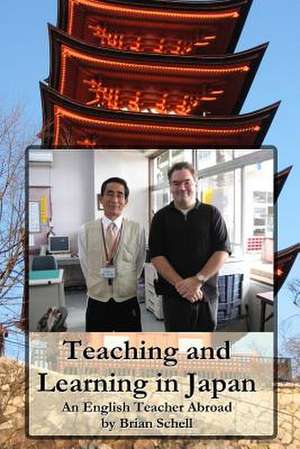 Teaching and Learning in Japan de Brian Schell