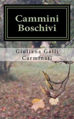 Cammini Boschivi de Giuliana Galli Carminati