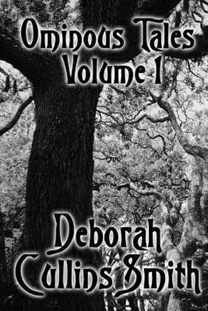 Ominous Tales Volume 1 de Deborah Cullins Smith