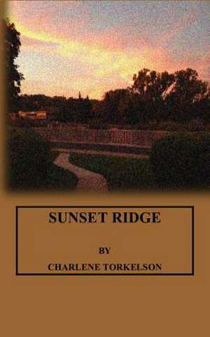 Sunset Ridge de Charlene Torkelson