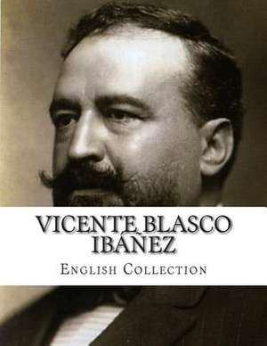 Vicente Blasco Ibanez, English Collection de Vicente Blasco Ibanez