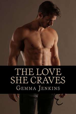 The Love She Craves de Gemma Jenkins