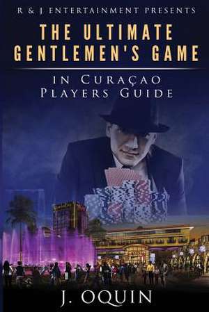 The Ultimate Gentlemen's Game in Curacao de MR Jay Oquin