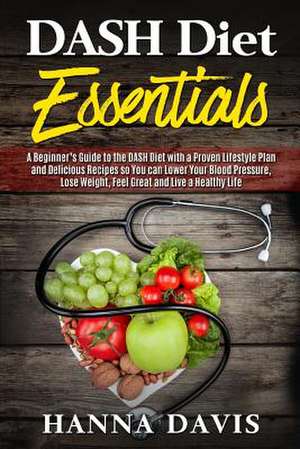 Dash Diet Essentials de Hanna Davis