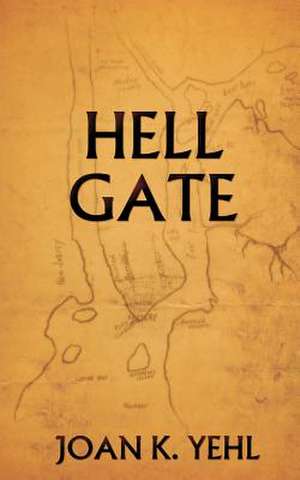 Hell Gate de Joan K. Yehl