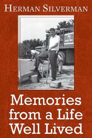 Memories from a Life Well Lived de Herman Silverman