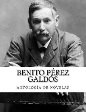 Benito Perez Galdos, Antologia de Novelas de Benito Perez Galdos