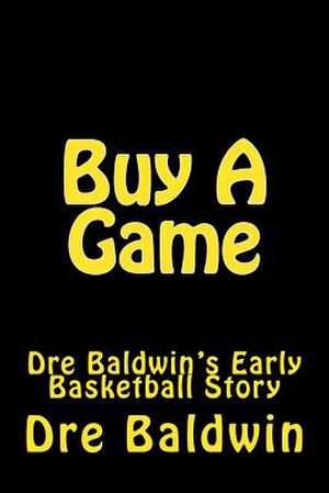 Buy a Game de Dre Baldwin