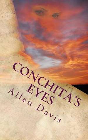 Conchita's Eyes de Allen W. Davis