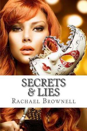 Secrets & Lies de Rachael Brownell