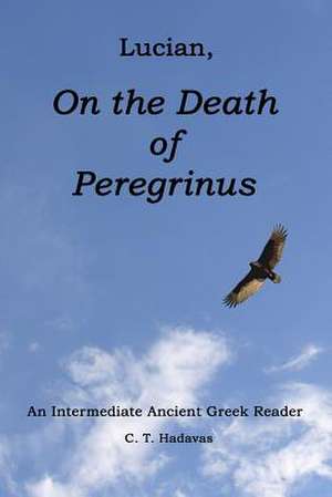 Lucian, on the Death of Peregrinus de C. T. Hadavas