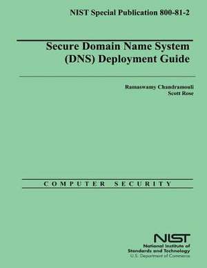 Secure Domain Name System (DNS) Deployment Guide de Scott Rose