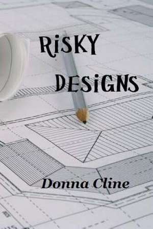 Risky Designs de Donna Gail Cline