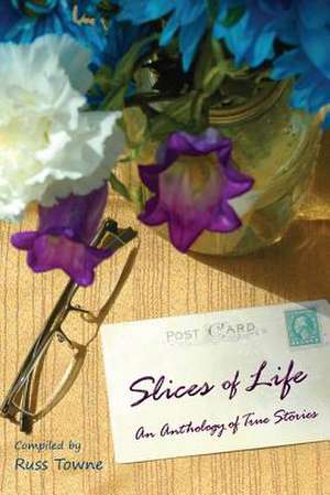 Slices of Life de Russ Towne