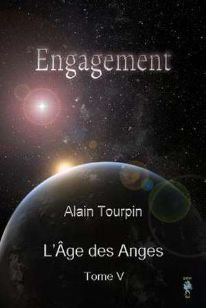 Engagement de L'Age Des Anges de Alain Tourpin