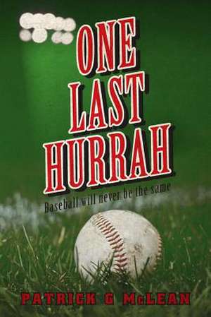 One Last Hurrah de Patrick G. McLean
