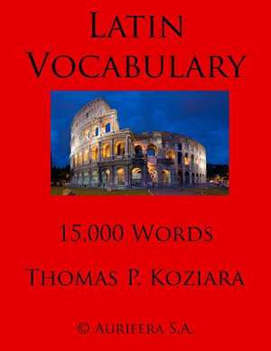 Latin Vocabulary de Thomas P. Koziara