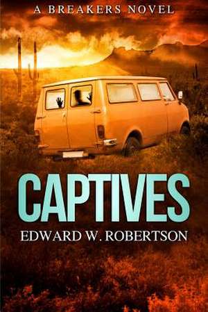 Captives de Edward W. Robertson