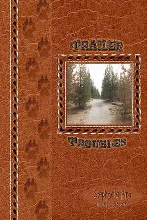 Trailer Troubles de Stephanie Pira