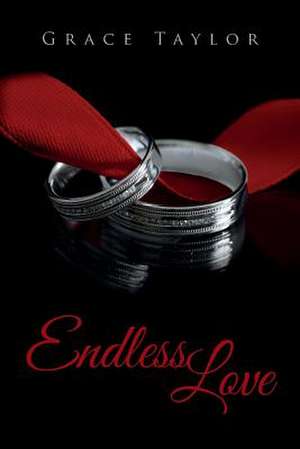 Endless Love de Grace Taylor