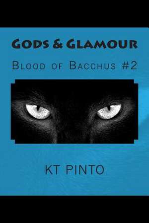 Gods & Glamour de Kt Pinto