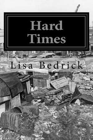 Hard Times de Lisa Bedrick