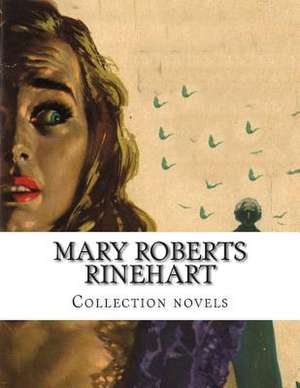 Mary Roberts Rinehart, Collection Novels de Mary Roberts Rinehart