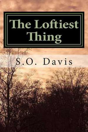 The Loftiest Thing de S. O. Davis